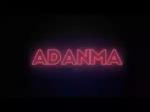 DNA – Adanma ft Mayorkun (Lyrics Video)